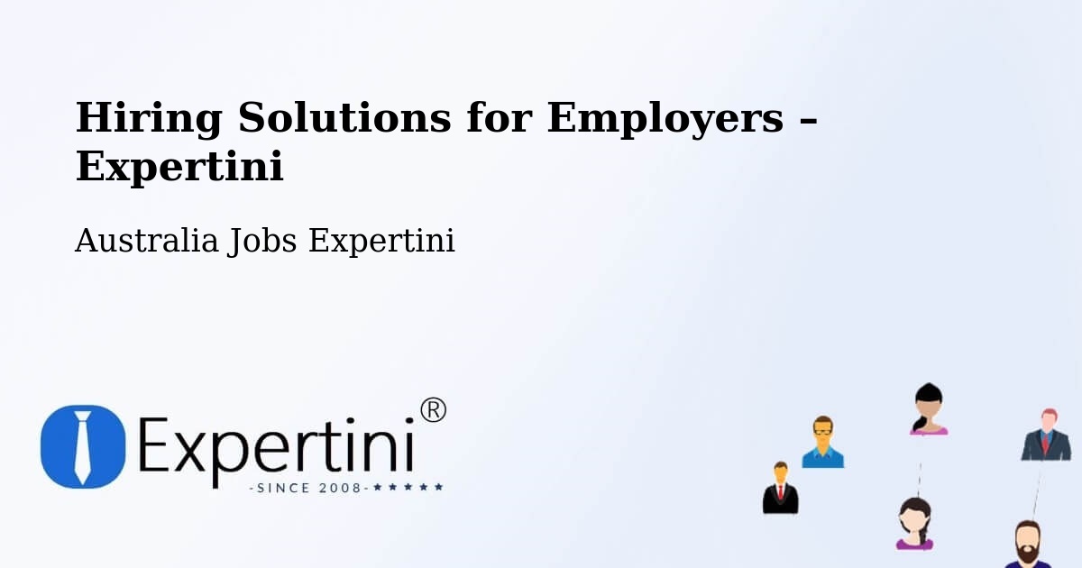 Hiring Solutions for Employers in Foster - Foster, Australia Jobs Expertini