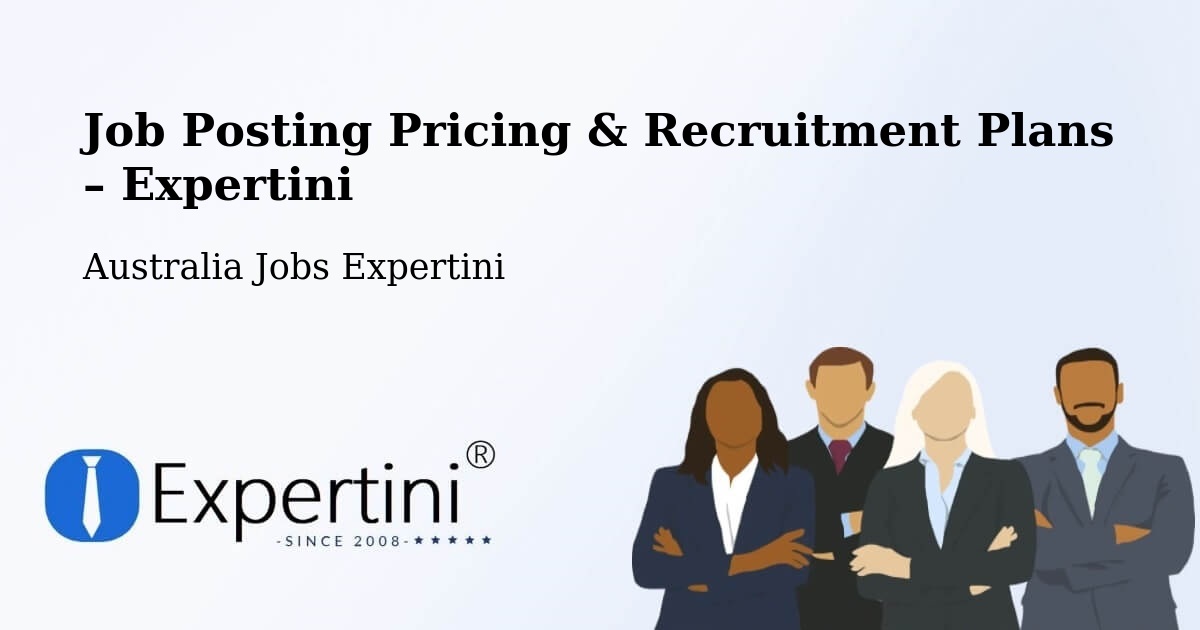 Job Posting Pricing & Recruitment Plans – Foster - Foster, Australia Jobs Expertini